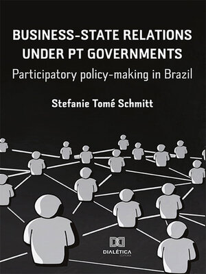cover image of Business-State Relations under PT Governments